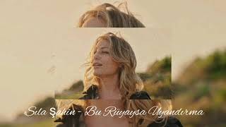 Sıla Şahin - Bu Rüyaysa Uyandırma (Remix)