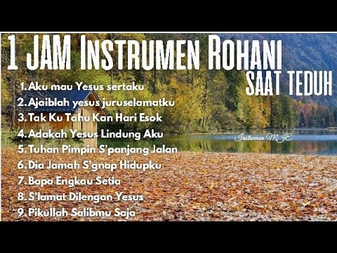 Satu Jam Instrumen Lagu Rohani  Menguatkan  Hati dan Jiwa.  Temukan Kedamaian Dalam Instrumen ini.