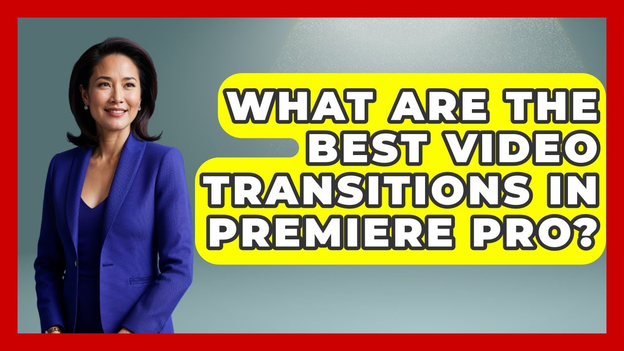 What Are The Best Video Transitions In Premiere Pro? - Design Tool Unlocked