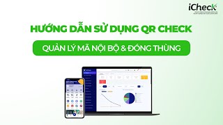 [HDSD QR Check]  #3 QUẢN LÝ MÃ NỘI BỘ & ĐÓNG THÙNG screenshot 1