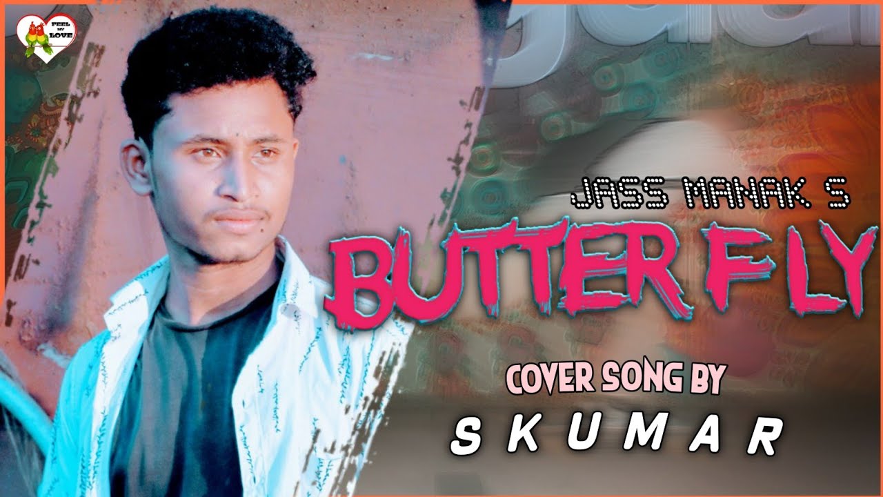 Butterfly Song/ Jass Manak / Satti Dhilon/ Butterfly cover song/ Cover