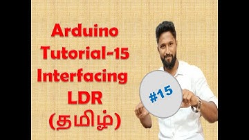#15 LDR Interfacing With Arduino - Arduino Tutorial(Tamil)