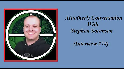 A Conversation With Stephen Sorensen (Interview #74)