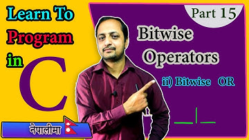 15. Operators in C || Bitwise OR || Complete C Programming Course in Nepali By GD Sir