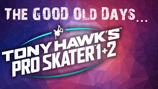 Tony Hawks 1+2: Relive the Glory Days of Skateboarding