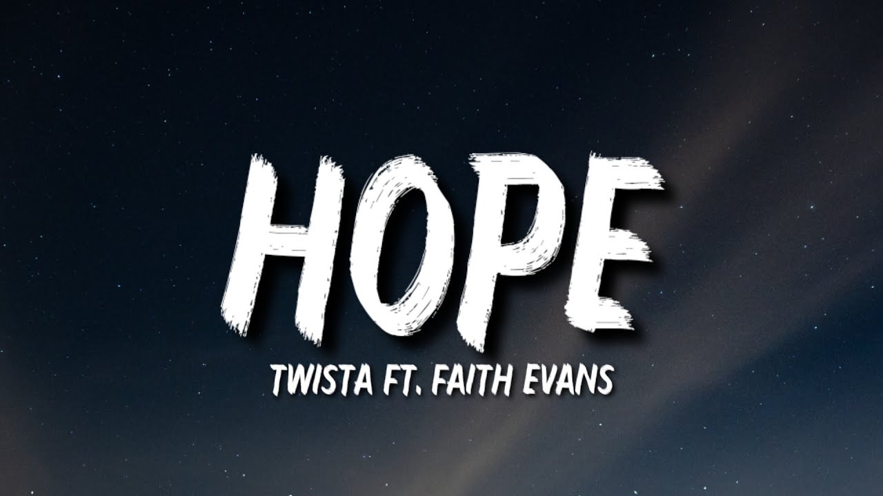 Download Twista Hope Lyrics Ft Faith Evans Tiktok Song Though Im Hopeful Yes I Am Hopeful For Today Mp4 Mp3 3gp Naijagreenmovies Fzmovies Netnaija