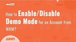 how to enable/disable demo mode for an account from whm? | milesweb