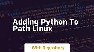 adding python to path linux