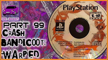 "We Got A Classic" Crash Bandicoot: Warped: PSX Demo Disc Part 99
