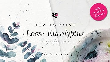 How to Paint Loose Eucalyptus Leaves in Watercolour - Hello Clarice Tutorials
