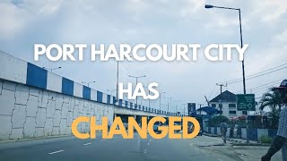 The City Of Port Harcourt has changed.