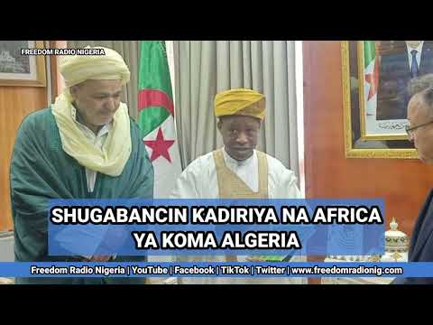 INDA RANKA: Rahoton komawar Shugabancin Qadiriyya na Africa Algeria