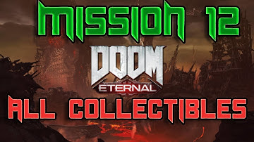 DOOM ETERNAL ALL COLLECTIBLES IN MISSION 12 (TOYS,CODEX,MODS,CHEAT CODES,SECRETS) GAME-PLAY GUIDE
