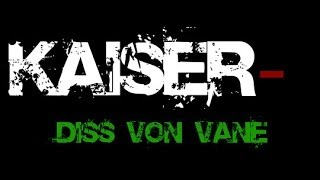 Vane - Lieber Kaiser | (Kaiser Diss) | [prod. by Wodkah]