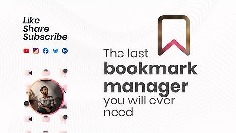 The last bookmark manager you will ever need