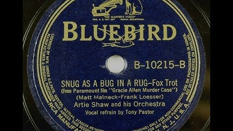 Artie Shaw & His Orchestra ‎"Snug As A Bug In A Rug" (1939) vocal Tony Pastor, song by Frank Loesser
