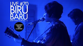 Sounds From The Corner :  Live #70 Biru Baru | Perih Pedih Cinta Vol. 7