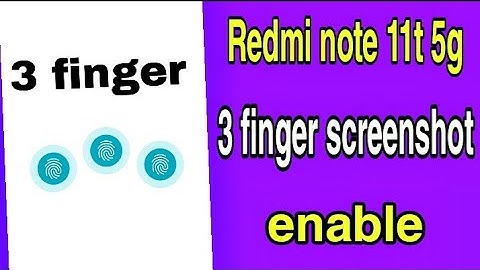 redmi note 11t 5g 3 finger screenshots setting