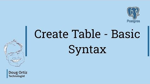 Postgres CREATE TABLE Made Simple: Quick and Easy Syntax Explained
