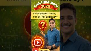 The Ultimate Number Trick! 🤯 If n is a natural number, n³-n is divisible by? #maths  #kabisir