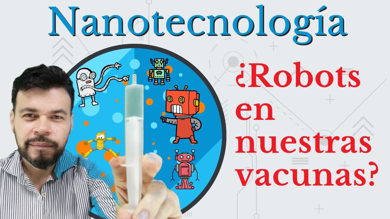 Nanotecnología y la robótica: ¿Vacunas con NanoRobots? ¿Robot ...