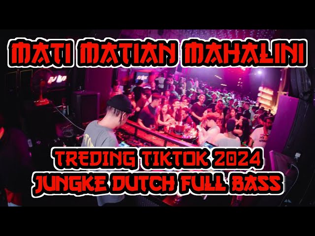 DJ JUNGLE DUTCH MATI MATIAN MAHALINI DJ VIRAL TIKTOK 2024 class=