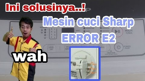 JANGAN SAMPAI YANG LAIN TAHU!! INI SOLUSI MESIN CUCI SHARP ERROR E2