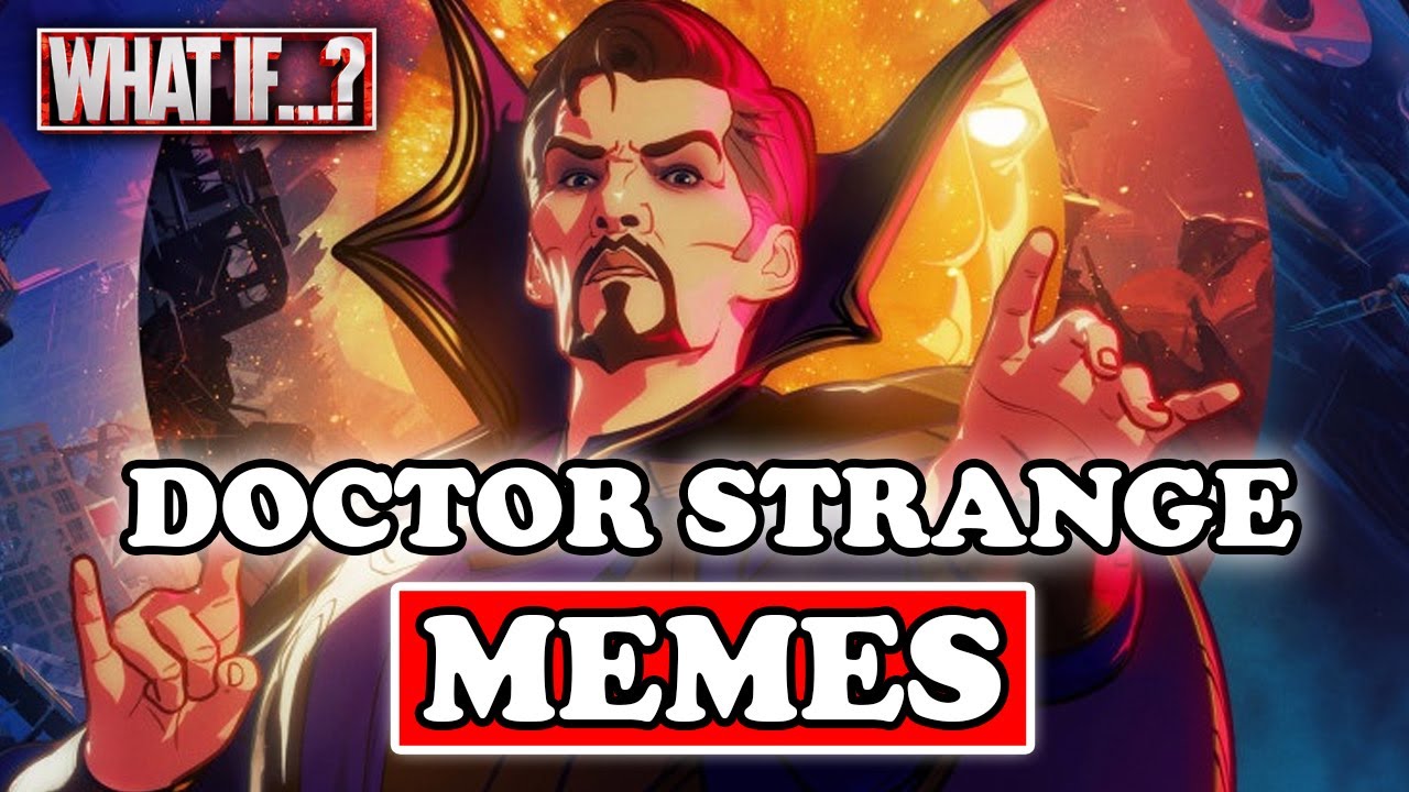 Doctor Strange Memes What If Memes Youtube