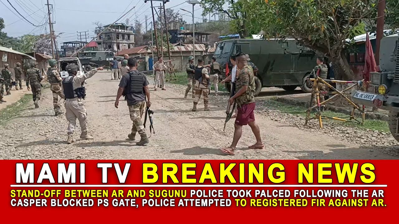 STAND OFF BETWEEN AR POLICE AT SUGUNU PS GATE, POLICE ATTEMPTED TO REGISTERED FIR AGAINST AR