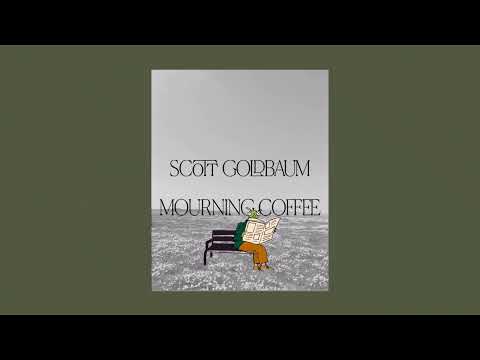 Scott Goldbaum - Mourning Coffee (Official Music Video)