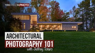 Webinar Replay: Architectural Photography 101, with Jeffrey Totaro