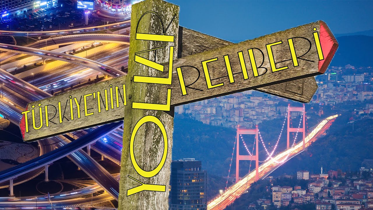 Türkiye'nin Yollar Rehberi: E-5, TEM, Yap-İşlet-Devret