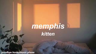 Video thumbnail of "kitten - memphis lyrics"