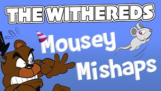 The Withereds: Mousey Mishaps