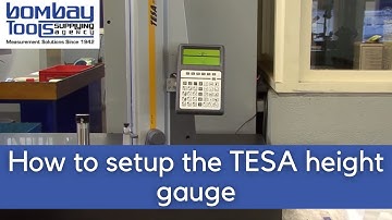 TESA Height Gauges setup tutorial | Bombay Tools