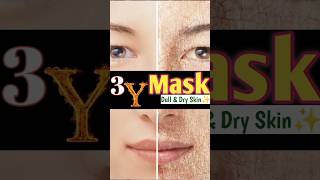 3 Y MASK ?✨ Dull &Dry Skin tips whiteningmask viral homeremedy skincare dryskin shorts besan