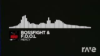 Bossfight, F.O.O.L & Society - The Mercy [Rave DJ]