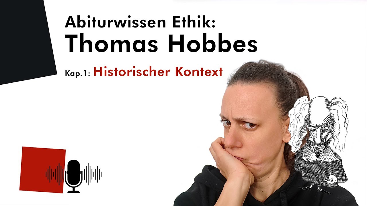 Abiturwissen Ethik: Thomas Hobbes – 1. Historischer Kontext (Audio)