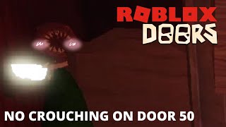 DOORS No Crouch On Door 50 || Roblox