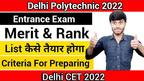 Delhi Polytechnic 2022 : Merit List & Rank List || Criteria For Preparing Rank & Merit List