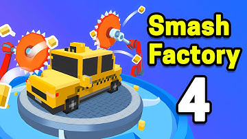 Smash Factory Part 4 Gameplay Walkthrough | Android Casual - Simulation Game