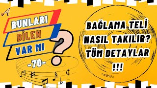 Bağlama Teli Nasıl Takılır? -Tüm Detaylar