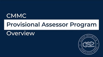 CMMC Provisional Assessor Program Overview