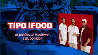 Os Barões Da Pisadinha - Tipo ifood