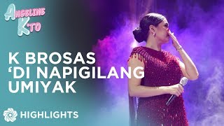 K Brosas, hindi napigilang umiyak | Angeline K 'To, Concert Namin 'To