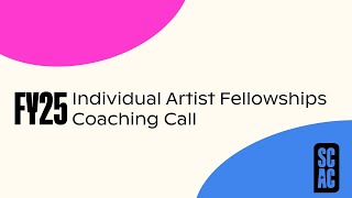 Grants Coaching | Individual Artist Fellowships | FY25 Coaching Call