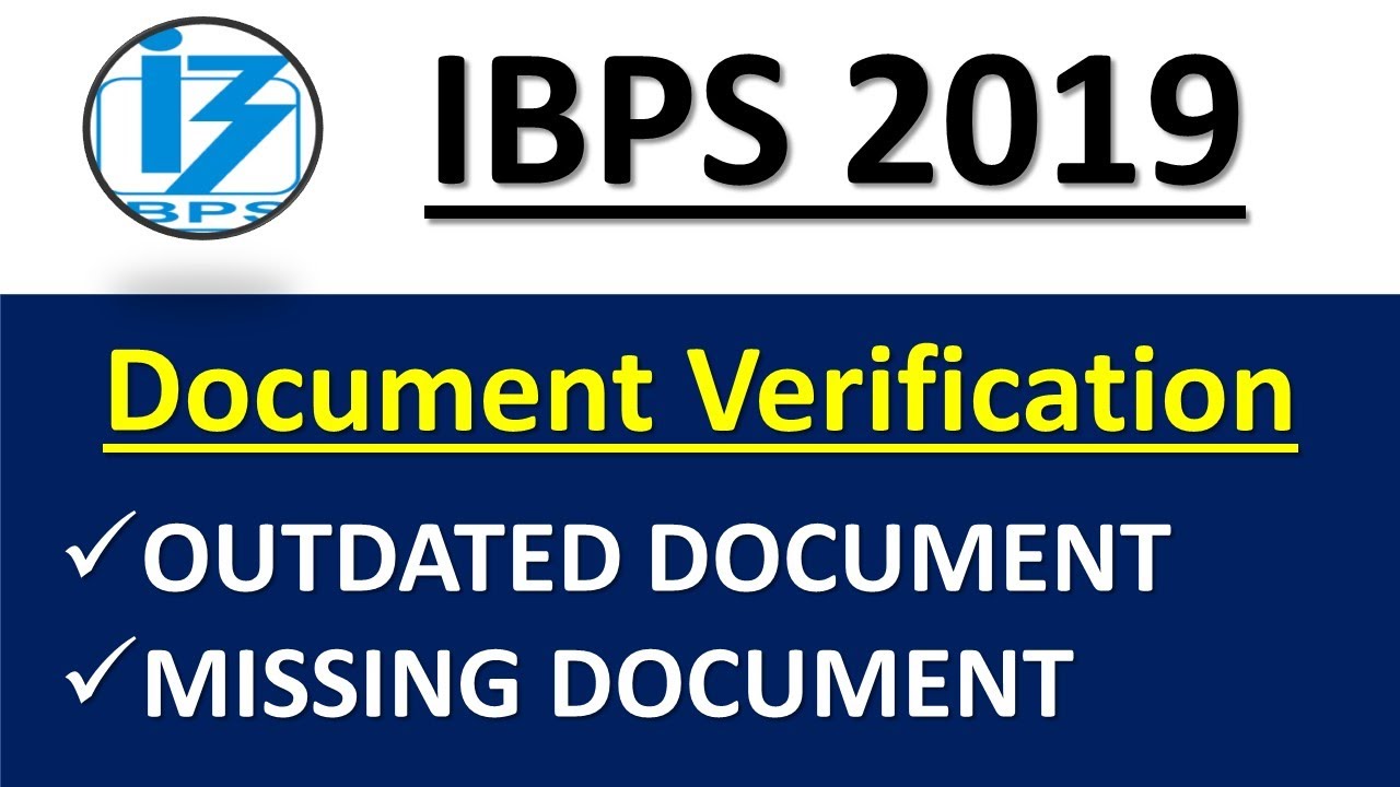 WHAT HAPPENS IF MISSING OR OUTDATED DOCUMENT IN DV|| IBPS 2019 JOINING FORMALITIES