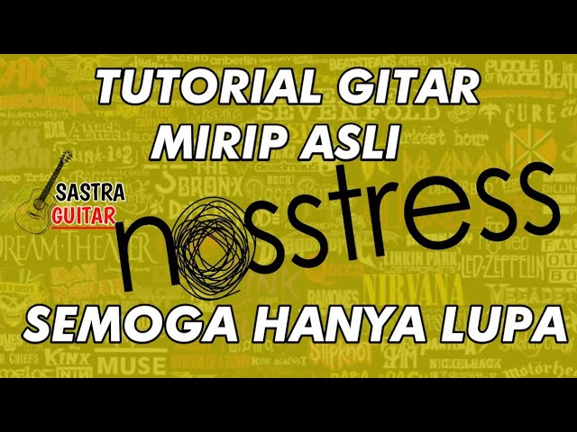 Tutorial gitar NOSSTRESS - semoga hanya lupa class=