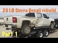 2018 Sierra Denali 2500 HD rebuild project.  Part 1