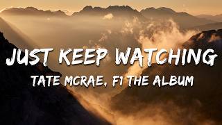 Tate Mcrae, F1 The Album - Just Keep Watching (From F1® The Movie) 
